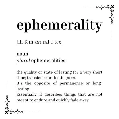 Ephemerality